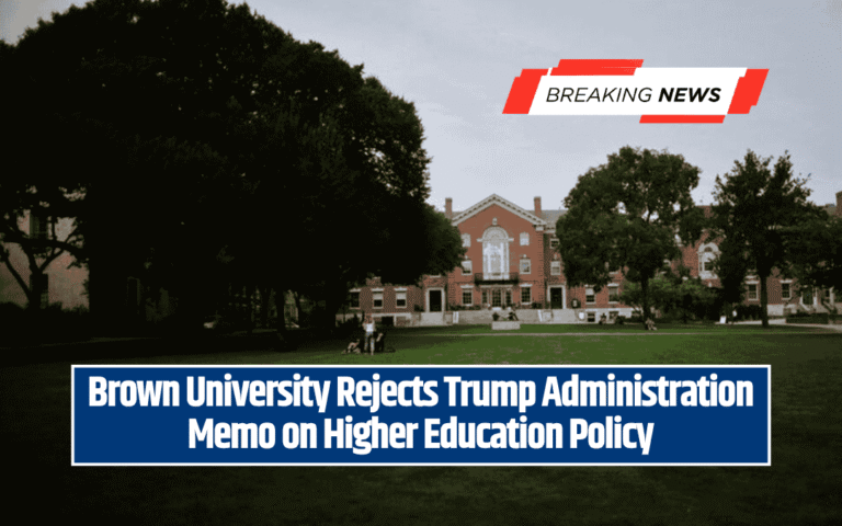 Brown University Rejects Trump Administration Memo on Higher Education Policy