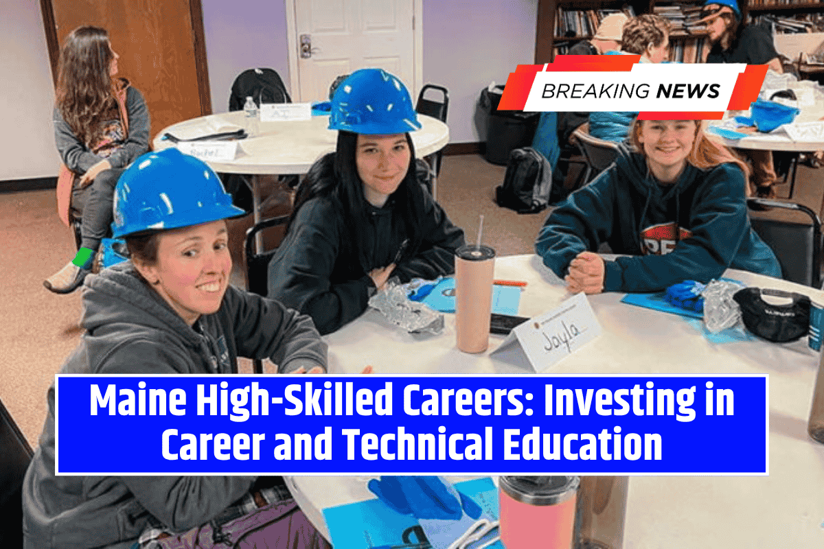 Maine High-Skilled Careers: Investing in Career and Technical Education